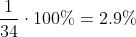 \frac{1}{34} \cdot 100 % = 2.9 %